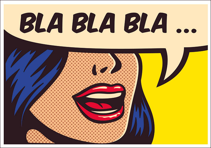 Comic illustration of a woman's face with a speech bubble that says BLA BLA BLA...